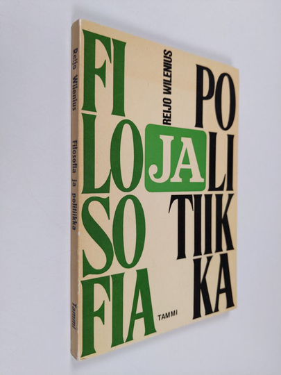 Reijo Wilenius : Filosofia ja politiikka : Poliittisen ja sosiaalisen ajattelun perusteiden kehityksestä