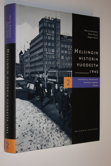 Harry ym. Schulman : Helsingin historia vuodesta 1945 2, Suunnittelu ja rakentuminen, sosiaaliset ongelmat, urheilu