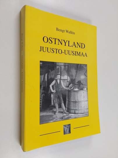 Bengt Wallen : Juusto-Uusimaa : Itä-Uudenmaan kadonnut juustonvalmistusperinne = Ostnyland : den försvunna osttillverkartraditionen i Östra Nyland