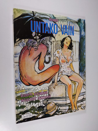 Milo Manara : Untako vain : Giuseppe Bergmanin intialaiset seikkailut