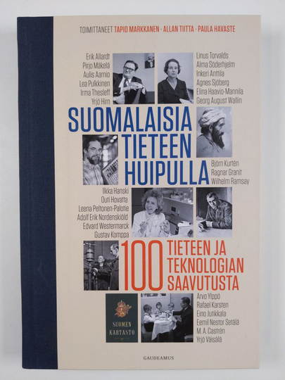 Tapio ym. Markkanen : Suomalaisia tieteen huipulla : 100 tieteen ja teknologian saavutusta