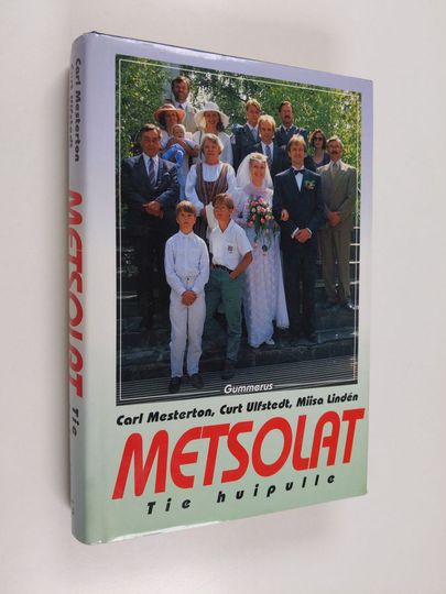 Carl ym. Mesterton : Metsolat Tie huipulle