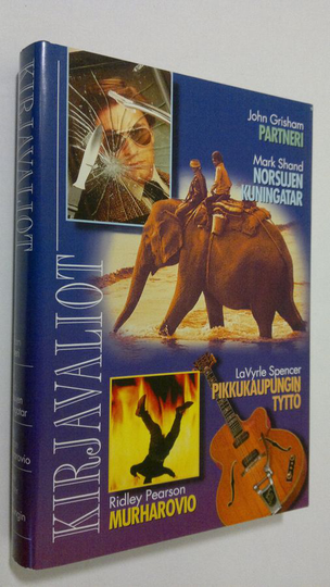 Kirjavaliot ; Grisham, John : Partneri / Shand, Mark : Norsujen kuningatar / Spencer, LaVyrle : Pikkukaupungin tyttö / Pearson, Ridley : Murharovio