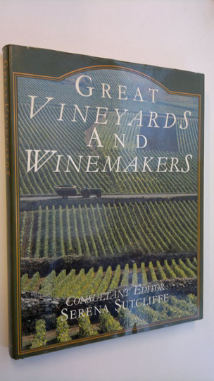 Serena Sutcliffe (toim.) : Great vineyards and winemakers