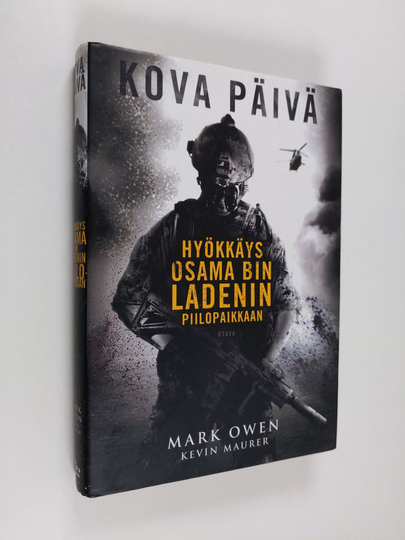 Mark Owen : Kova päivä : hyökkäys Osama Bin Ladenin piilopaikkaan