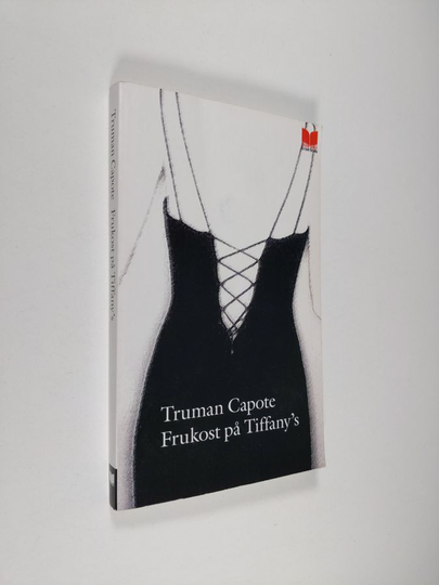 Truman Capote : Frukost på Tiffany's - en kort roman och tre noveller : Ett hus av blommor / En diamantgitarr / Ett julminne