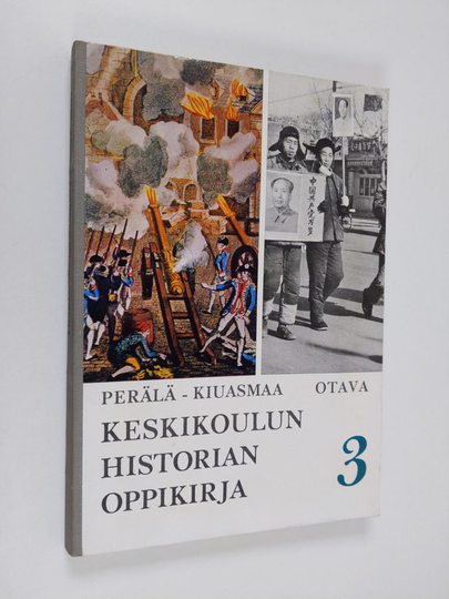 Tauno Perälä : Keskikoulun historian oppikirja 3 : Ranskan suuresta vallankumouksesta nykypäivään