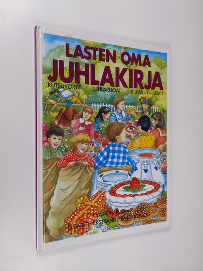 Elisabeth Ekstrand Hemmingsson : Lasten oma juhlakirja : kutsukortit, juhlaruoat, kilpailut, leikit