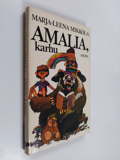 Marja-Leena Mikkola : Amalia, karhu : satu lapsille ja aikuisille