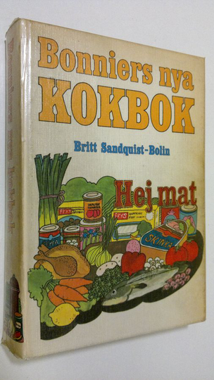 Britt Sandquist-Bolin : Bonniers nya kokbok : hej mat