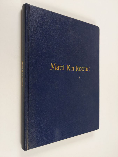Matti K. Mäkinen : Matti K:n kootut