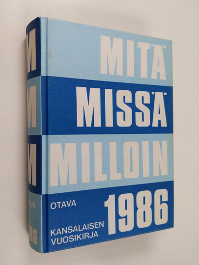 Mitä missä milloin 1986 : kansalaisen vuosikirja