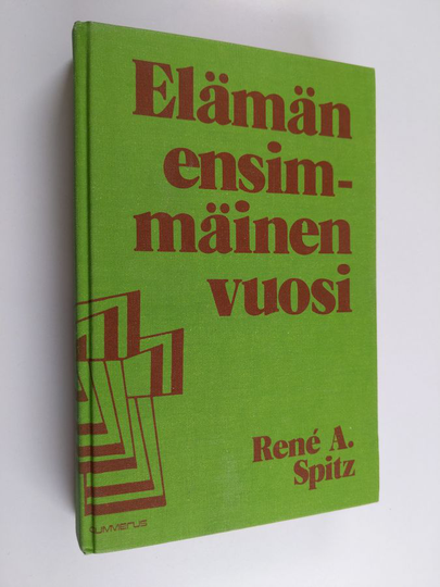René A. Spitz : Elämän ensimmäinen vuosi : Psykoanalyyttinen tutkimus objektisuhteiden normaalista ja häiriintyneestä kehityksestä