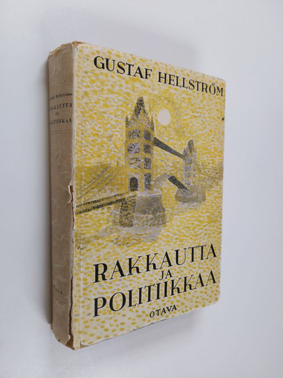 Gustaf Hellström : Rakkautta ja politiikkaa