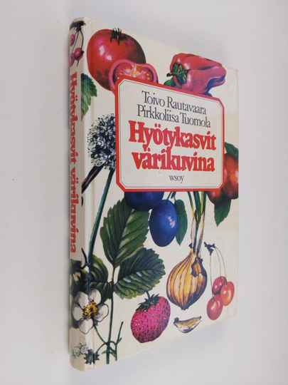 Toivo ym. Rautavaara (toim.) : Hyötykasvit värikuvina