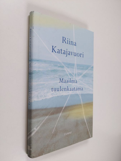 Riina Katajavuori : Maailma tuulenkaatama