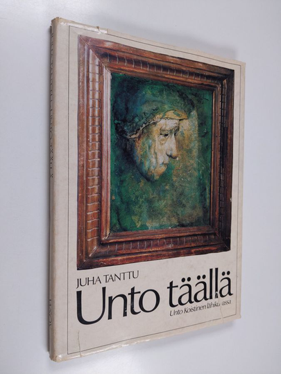 Juha Tanttu : Unto täällä : Unto Koistinen lähikuvassa