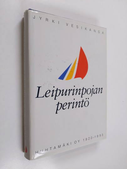 Jyrki Vesikansa : Leipurinpojan perintö : Huhtamäki oy 1920-1995