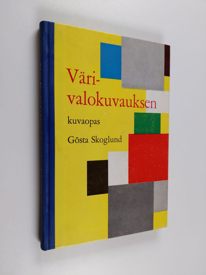 Gösta Skoglund : Värivalokuvauksen kuvaopas