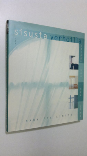 Mary Fox Linton : Sisusta verhoilla