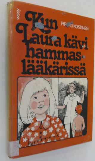Pirkko Koistinen : Kun Laura kävi hammaslääkärissä