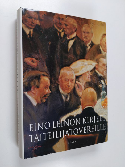 Eino Leino : Eino Leinon kirjeet taiteilijatovereille, arvostelijoille ja tutkijoille