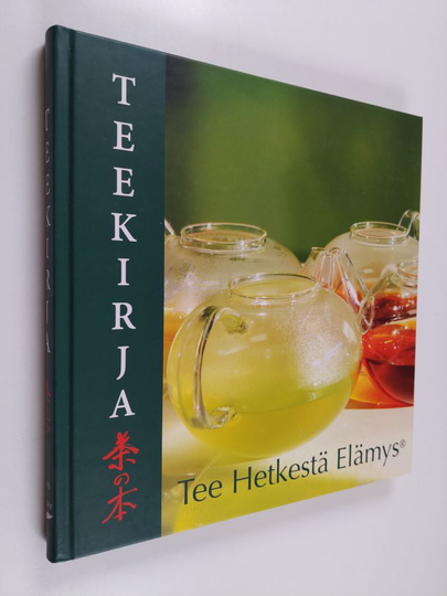 Sirpa Nordqvist : Teekirja : tee hetkestä elämys