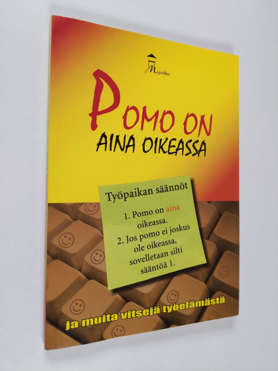 Tiina Koivulahti (koonnut) : Pomo on aina oikeassa ja muita vitsejä työelämästä