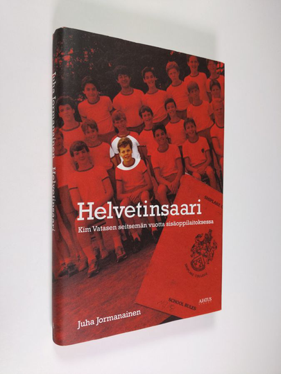 Kim Vatanen : Helvetinsaari : Kim Vatasen seitsemän vuotta sisäoppilaitoksessa