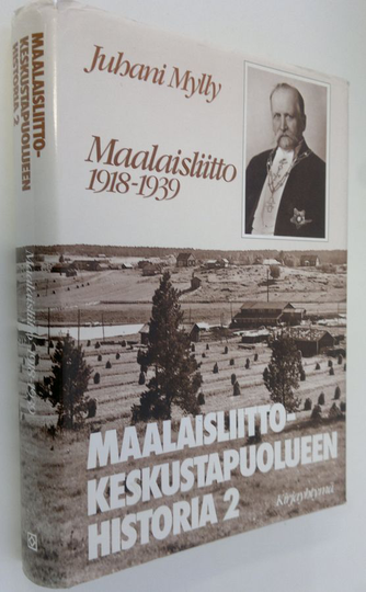 Juhani Mylly : Maalaisliitto-Keskustapuolueen historia 2 : Maalaisliitto 1918-1939