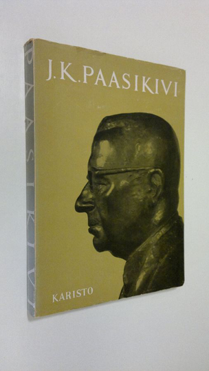 J. K. Paasikivi : J. K. Paasikivi : itsenäisyys - rauha - valtiollinen sivistys