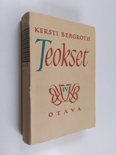Kersti Bergroth : Teokset 4 ; Sinä ja minä ; Anja ; Katseita maailmaan