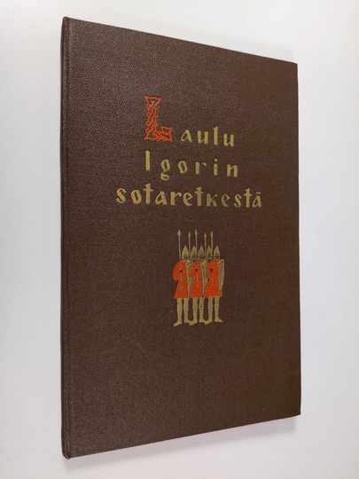 Jaakko Rugojev (suom.) : Laulu Igorin sotaretkestä