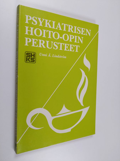 Unni Å Lindström : Psykiatrisen hoito-opin perusteet