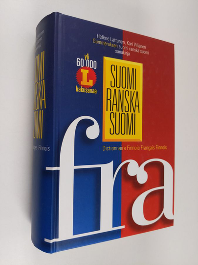 Helene Lattunen : Suomi-ranska-suomi : Gummeruksen suomi-ranska-suomi-sanakirja = Dictionnaire finnois-francais-finnois