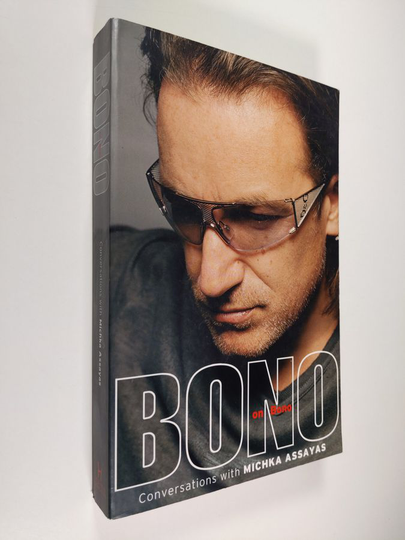 Michka Assayas : Bono On Bono - Conversations With Michka Assayas