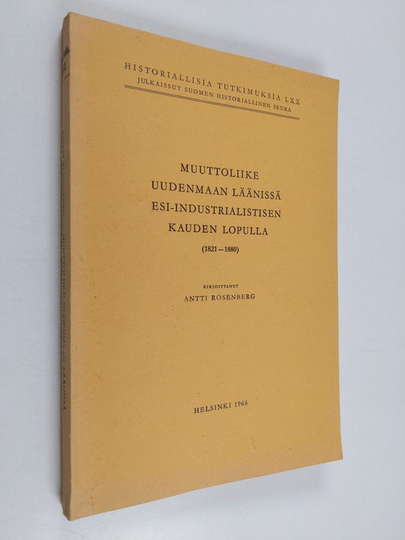 Antti Rosenberg : Muuttoliike Uudenmaan läänissä esi-industralistisen kauden lopulla (1821-1880)