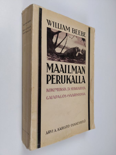William Beebe : Maailman perukalla : kokemuksia ja seikkailuja Galapagos-saaristossa