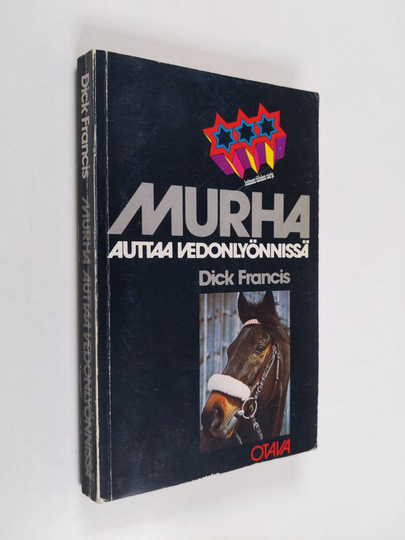 Dick Francis : Murha auttaa vedonlyönnissä