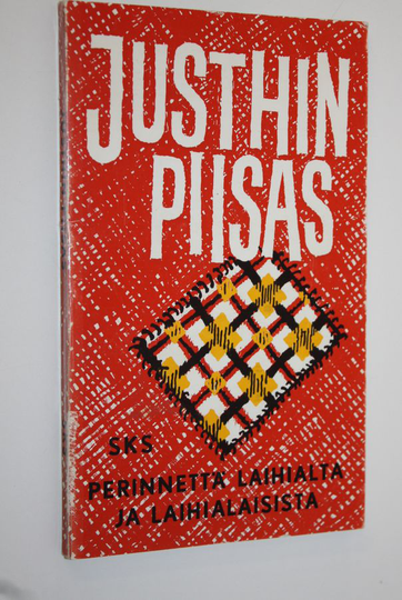 Marjatta Jauhiainen (toim.) : Justhin piisas : Perinnettä Laihialta ja laihialaisista