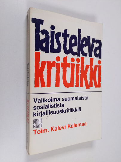 Kalevi Kalemaa (toim.) : Taisteleva kritiikki : valikoima suomalaista sosialistista kirjallisuuskritiikkiä