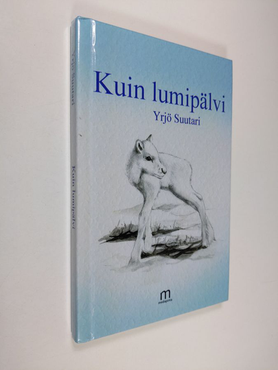 Yrjö Suutari : Kuin lumipälvi : romaani