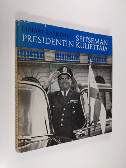 Einari Kaskimies : Seitsemän presidentin kuljettaja : Kalle Westerlund