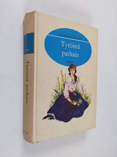 Louisa M Alcott : Tytöistä parhain