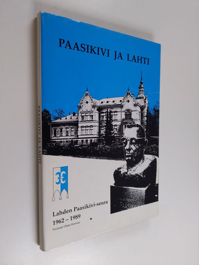Osmo Korosuo : Paasikivi ja Lahti : Lahden Paasikivi-seura 1962-1989