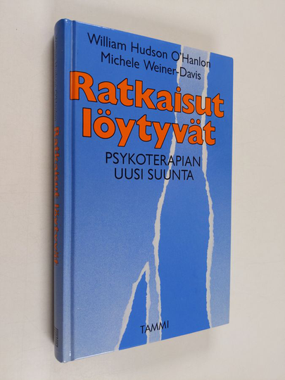 William O'Hanlon : Ratkaisut löytyvät : psykoterapian uusi suunta