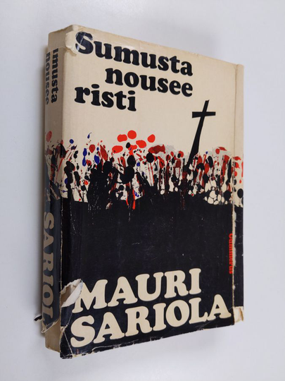 Mauri Sariola : Sumusta nousee risti