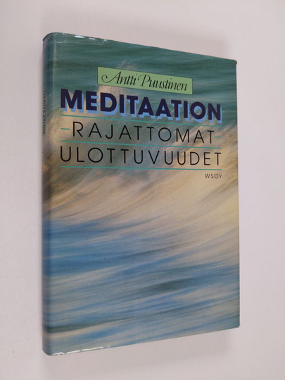 Antti Puustinen : Meditaation rajattomat ulottuvuudet