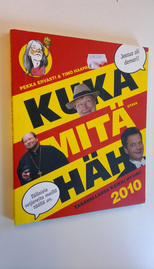 Pekka ym. Ervasti : Kuka mitä häh 2010 : tasavallassa kaikki hyvin