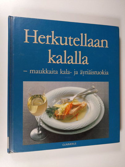 Brita Olsson : Herkutellaan kalalla : maukkaita kala- ja äyriäisruokia